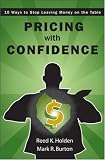Pricing with Confidence: 10 Ways to Stop Leaving Money on the Table