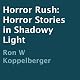 Horror Rush: Horror Stories in Shadowy Light