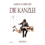 Die Kanzlei - Romanvon "Sabina Stobrawe"