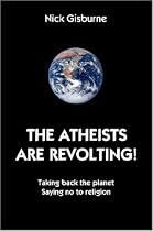 The Atheists Are Revolting!