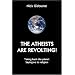 The Atheists Are Revolting!
