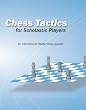 Chess Tactics For Scholastic Players