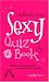 The Black Lace Sexy Quiz Book: Rate Your Secret Sexual Self and Improve Your Love Life (Black Lace)