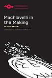 Machiavelli in the making