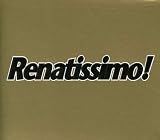 Renatissimo!
