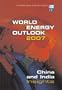 World Energy Outlook 2007:  China and India Insights