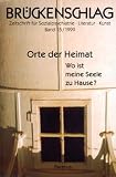 Produkt-Bild: Br&uuml;ckenschlag. Zeitschrift f&uuml;r Sozialpsychiatrie, Literatur, Kunst: Br&uuml;ckenschlag 15. Orte der Heimat. Wo ist meine Seele zu Hause?: BD 15/1999