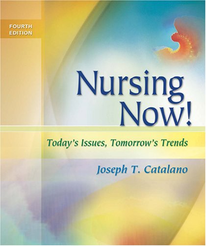 Nursing Now!: Today's Issues, Tomorrow's Trends (Nursing Now: Today's Issues, Tomorrow's Trends) Nursing Now!: Today's Issues, Tomorrow's Trends (Nursing Now: Today's Issues, Tomorrow's Trends)