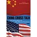 China Cross Talk: The American Debate Over China Policy Since Normalization: A Reader