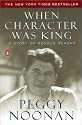 When Character Was King: A Story of Ronald Reagan