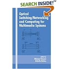 Click here to buy Optical Switching Networking and Computing for Multimedia... by  Mohsen Guizani and Abdella Battou.