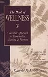 The Book of Wellness: A Secular Approach to Spirit, Meaning & Purpose