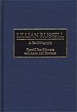 Review Greenwood Press  / Lillian Russell: A Bio-Bibliography (Bio-Bibliographies in the Performing Arts)