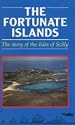 The Fortunate Islands: The Story of the Isles of Scilly