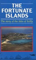 The Fortunate Islands: The Story of the Isles of Scilly