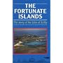 The Fortunate Islands: The Story of the Isles of Scilly