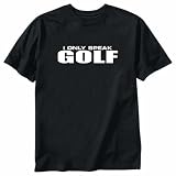 T-Shirt Black  I Only Speak Golf  Sports