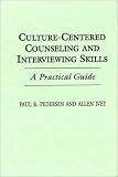 Culture-centered Counseling and Interviewing Skills
 A Practical Guide,
Paul B. Pedersen