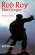 Rob Roy Macgregor: His Life And Times (Canongate)