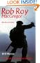 Rob Roy MacGragor: His Life and Times