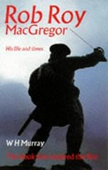 Rob Roy Macgregor: His Life & Times (Canongate)