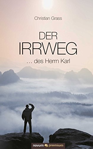 Der Irrweg: ... des Herrn Karl (German Edition)