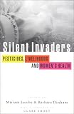 Silent Invaders: Pesticides, Livelihoods and Women's Health