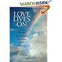 Love Lives On: Learning from the Extraordinary Encounters of the Bereaved