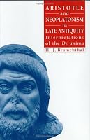Aristotle and Neoplatonism in Late Antiquity: Interpretations of the De Anima