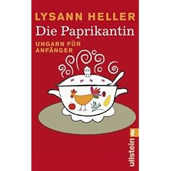 Die Paprikantin: Ungarn f�r Anf�nger