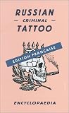 Russian Criminal Tattoo Encyclopedia