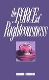 The Force of Righteousness
