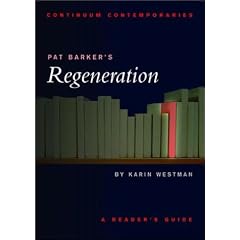 Continuum Contemporaries series: Pat Barker's "Regeneration": A Reader's Guide