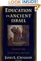 Education in Ancient Israel : Across the Deadening Silence