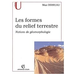 Les formes du relief terrestre. Notions de g�omorphologie, 8�me �dition