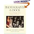 Photography at the Dock: Essays on Photographic History, Institutions, and Practices (Media and Society Series, Vol 4) by Abigail Solomon-Godeau