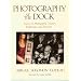 Photography At The Dock: Essays on Photographic History, Institutions, and Practices (Media and Society)