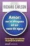 Amor: no te ahogues en un vaso de agua (The Don't Sweat Guide for Couples) (Spanish Edition)