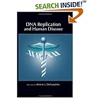 DNA Replication and Human Disease (Cold Spring Harbor Monograph) (Cold Spring Harbor... by  Melvin L. Depamphilis
