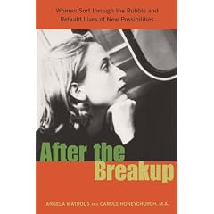 After the Breakup: Women Sort Through the Rubble and Rebuild a Life of New Possibilities