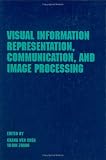 Visual Information Representation, Communication, and Image Processing (Optical Engineering)