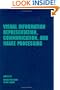 Visual Information Representation, Communication, and Image Processing (Optical Science and Engineering)