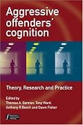 Aggressive Offenders' Cognition: Theory, Research and Practice (Wiley Series in Forensic Clinical Psychology)