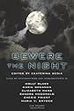 Bewere the Night