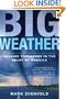 Big Weather: Chasing Tornadoes in the Heart of America (Owl/John MacRae Books)