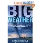 Big Weather: Chasing Tornadoes in the Heart of America (Owl/John MacRae Books)