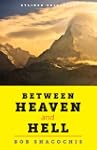 Between Heaven and Hell: Trouble and...