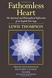 Fathomless Heart: The Spiritual and Philosophical Reflections of an English Poet-Sage