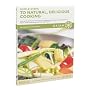 Simple Steps to Naturally Delicious Cooking