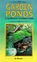A Complete Introduction to Garden Ponds: Completely Illustrated in Full Color